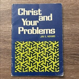 Christ and Your Problems Book by Jay E. Adams